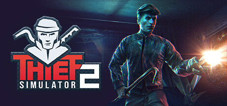 小偷模擬器2-竊賊模擬器2/Thief Simulator 2（更新v1.26）-3qyyds.com